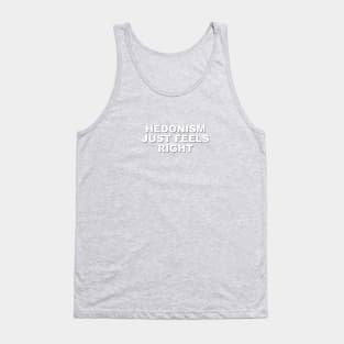 Hedonism Just Feels Right Tank Top